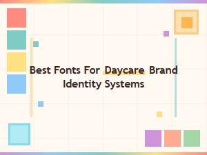 Crafting a Friendly Daycare Brand with Typography