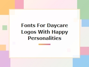 Playful Fonts for Daycare Branding with Personality