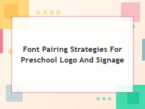 Playful Font Pairings for Preschool Signage