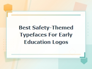 Choosing Safe and Friendly Fonts for Early Learning Logos